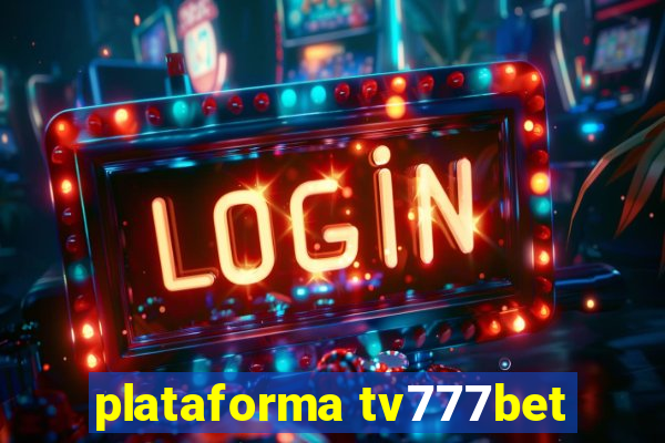 plataforma tv777bet